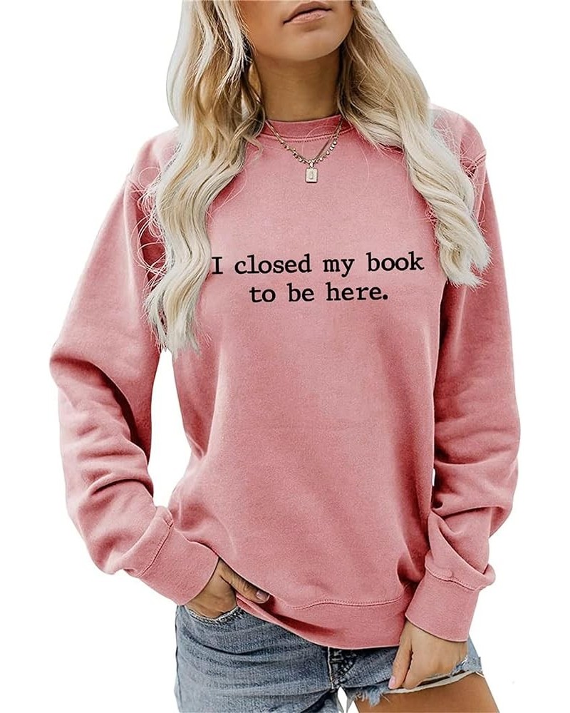 Hoodies for Women I Closed My Book To Be Here Sweatshirt Loose Funny Book Lovers Shirts Casual Hooded Pullover Z03-rose Gold2...