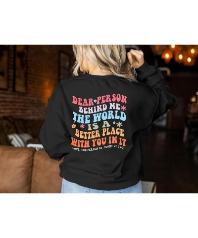 Dear Person Behind Me Sweatshirt Women Be Kind Pullover You Matter Long Sleeve Shirt Mental Health Inspiration Top Black $15....