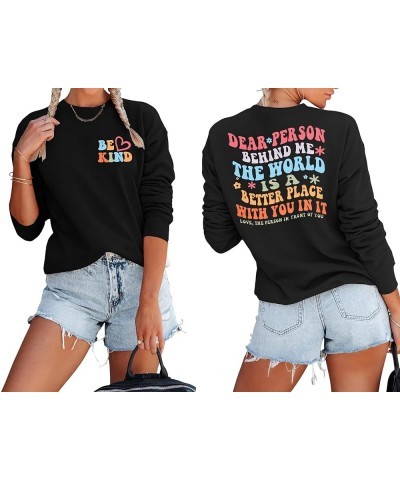 Dear Person Behind Me Sweatshirt Women Be Kind Pullover You Matter Long Sleeve Shirt Mental Health Inspiration Top Black $15....