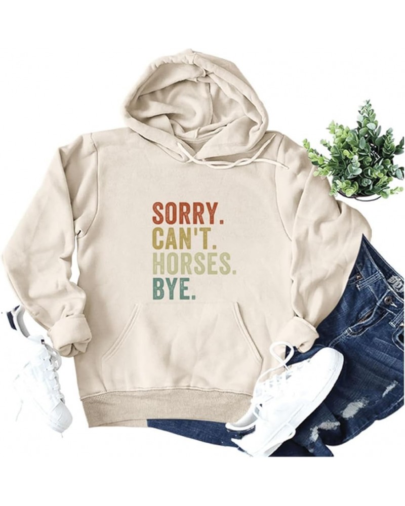 Hoodies for Women Sorry Can't Horses Bye Funny Printed Shirts Long Sleeve Casual Drawstring Hooded Sweatshirts Beige $15.60 H...