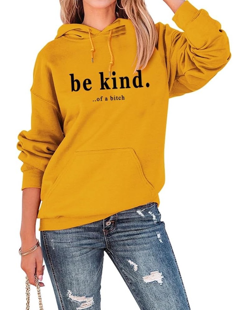 Be Kind Of A Bitch Shirt Hoodie Casual Funny Letter Print Tops Hoodie Fun Gifts Yellow $16.27 Hoodies & Sweatshirts