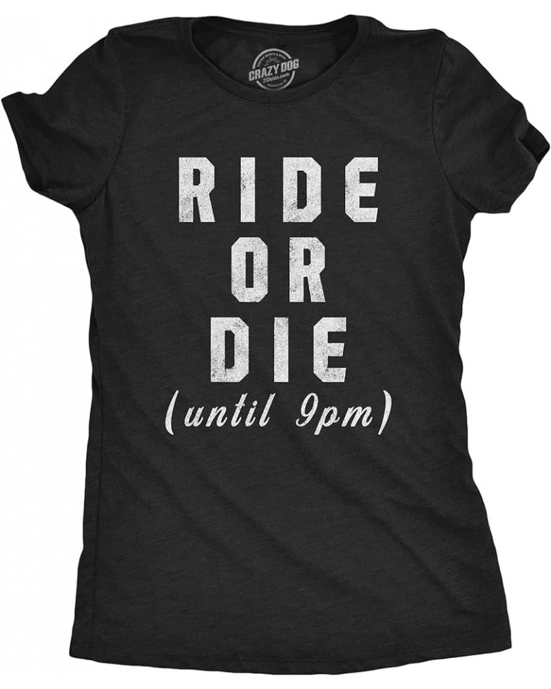 Funny Sarcastic Tee Funny Womens T Shirts Heather Black - Ride Or Die $11.82 T-Shirts