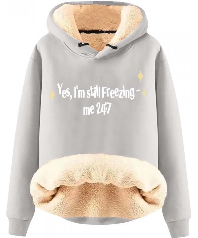 Yes I'm Still Freezing Me 24:7 Fleece Hoodies Women Fuzzy Sherpa Lined Pullover Tops Winter Warm Thermal Sweatshirts Gray $11...