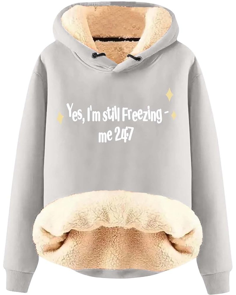 Yes I'm Still Freezing Me 24:7 Fleece Hoodies Women Fuzzy Sherpa Lined Pullover Tops Winter Warm Thermal Sweatshirts Gray $11...