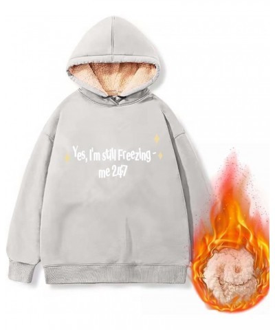 Yes I'm Still Freezing Me 24:7 Fleece Hoodies Women Fuzzy Sherpa Lined Pullover Tops Winter Warm Thermal Sweatshirts Gray $11...