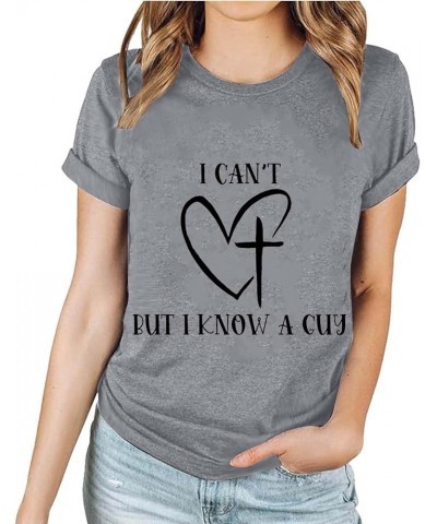 Jesus Easter Shirts for Women Christian Graphic Tshirts Funny Faith Outfit I Can't But I Know A Guy Letter Print Tees A01-gra...