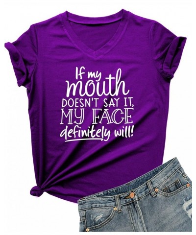 Womens If My Mouth Doesn't Say It My Face Definitely Will T Shirt Purple $10.25 T-Shirts