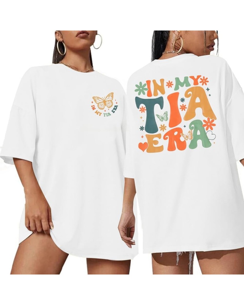 in My Tia Era Shirt Womens Oversized Auntie Shirt Funny Cool Auntie Era T-Shirt New Tia Gift Tee White $13.19 T-Shirts